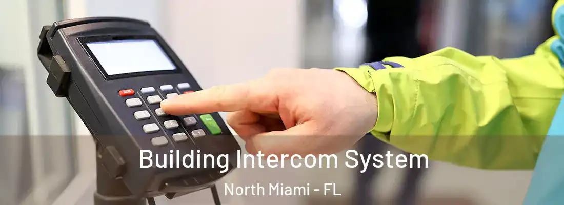 Building Intercom System North Miami - FL