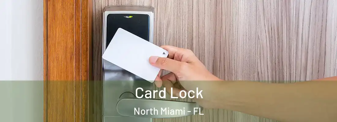 Card Lock North Miami - FL