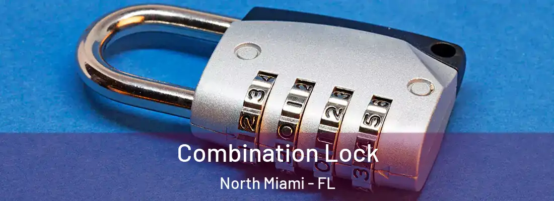  Combination Lock North Miami - FL