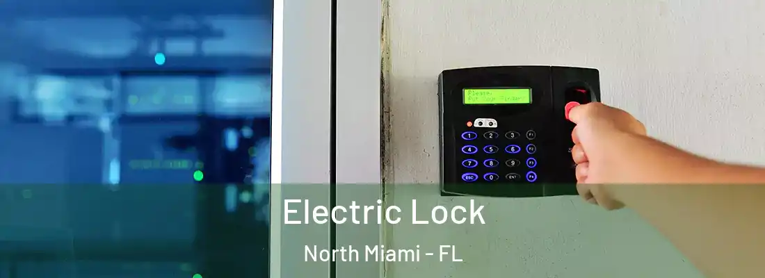  Electric Lock North Miami - FL