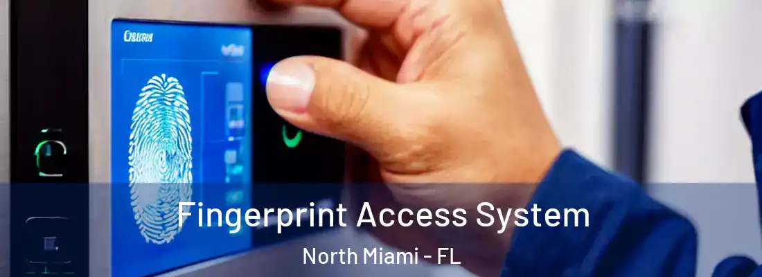  Fingerprint Access System North Miami - FL