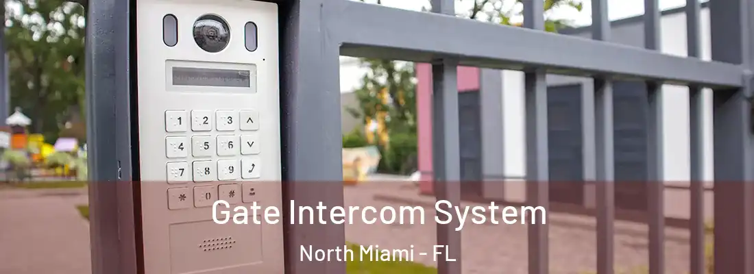 Gate Intercom System North Miami - FL