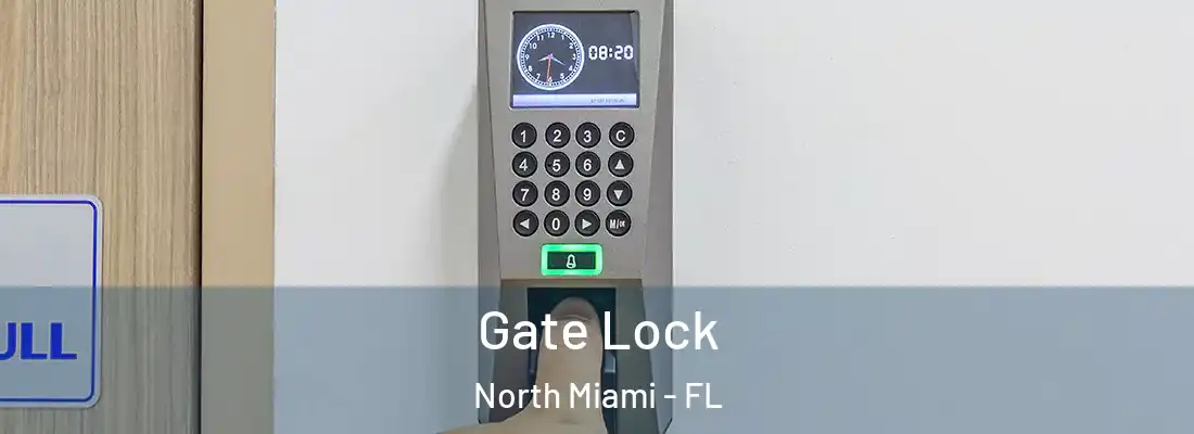  Gate Lock North Miami - FL