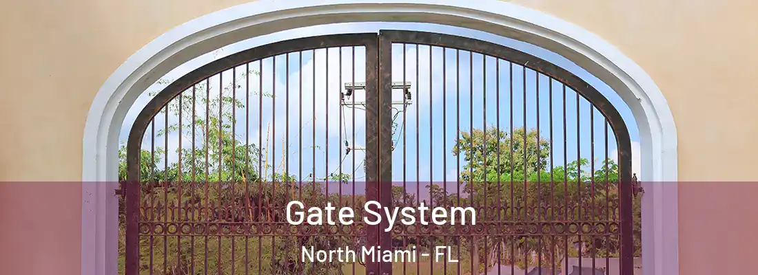  Gate System North Miami - FL