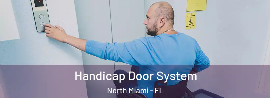  Handicap Door System North Miami - FL