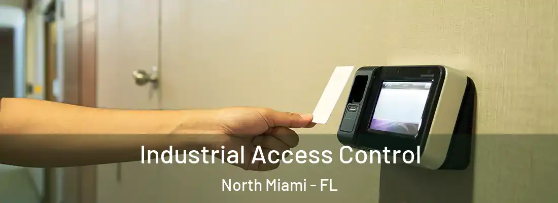  Industrial Access Control North Miami - FL