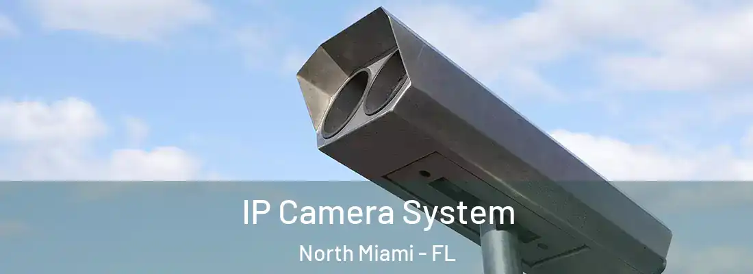  IP Camera System North Miami - FL