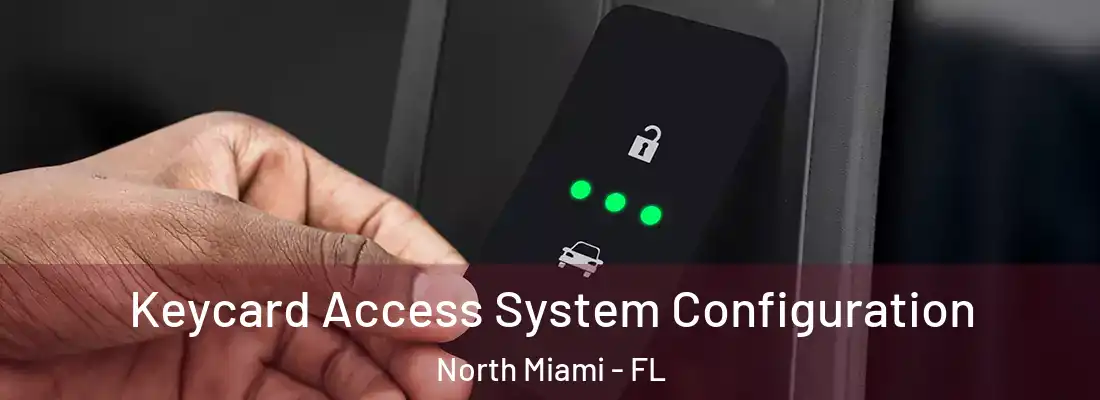 Keycard Access System Configuration North Miami - FL