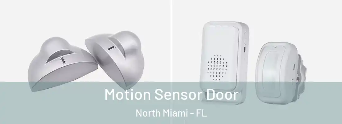  Motion Sensor Door North Miami - FL