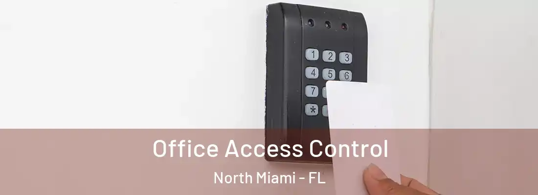  Office Access Control North Miami - FL