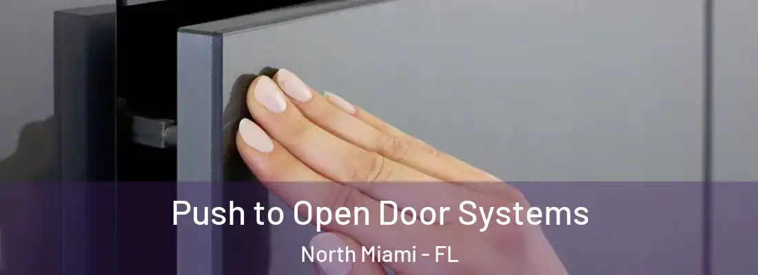  Push to Open Door Systems North Miami - FL