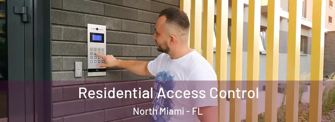  Residential Access Control North Miami - FL