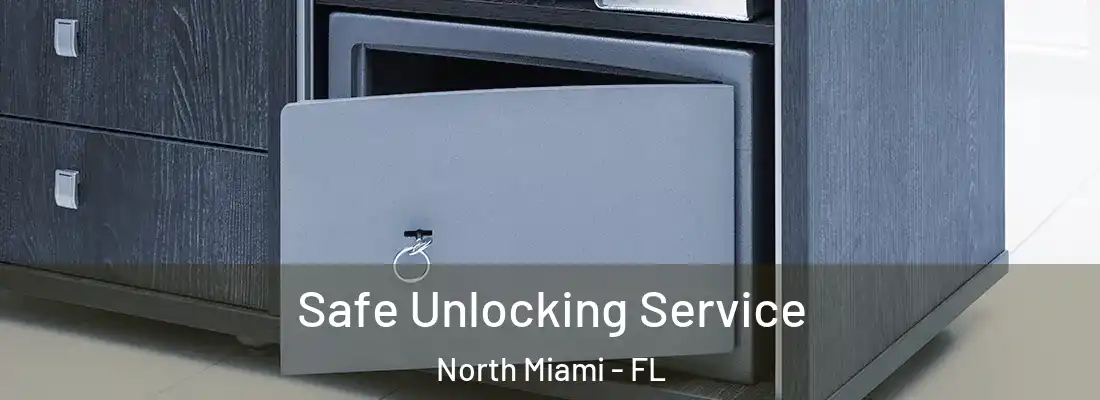  Safe Unlocking Service North Miami - FL
