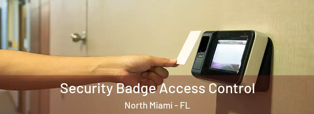  Security Badge Access Control North Miami - FL