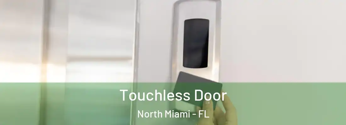 Touchless Door North Miami - FL